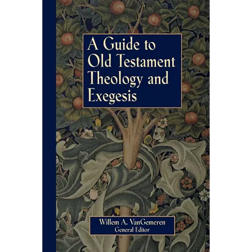 A Guide to Old Testament Theology and Exegesis