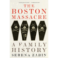 The Boston Massacre: A Family History