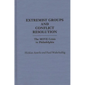 Extremist Groups and Conflict Resolution: The Move Crisis in Philadelphia