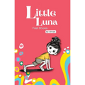 Fast Shoes: Book 4 - Little Luna Series (Beginning Chapter Books, Funny Books for Kids, Kids Book Series): A tiny funny story that subtly promotes cou