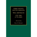 York County, South Carolina Will Abstracts, 1787-1862 [1770-1862]