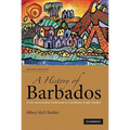 A History of Barbados: From Amerindian Settlement to Caribbean Single Market
