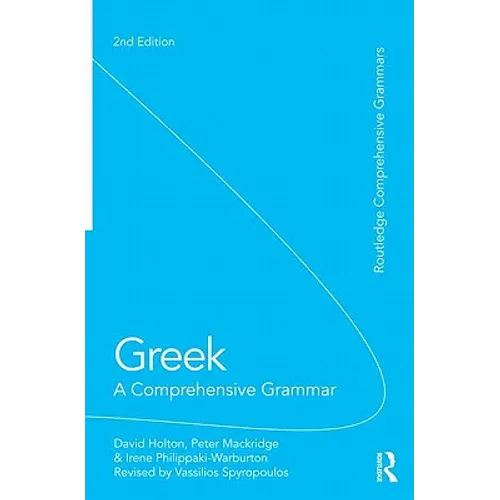 Greek: A Comprehensive Grammar of the Modern Language