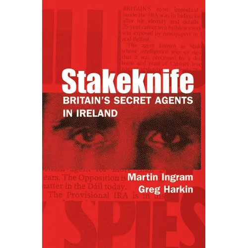Stakeknife: Britain's Secret Agents in Ireland