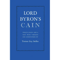Lord Byron's Cain: Twelve essays and a text with variants and annotations