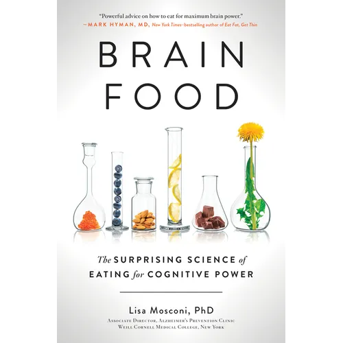 Brain Food: The Surprising Science of Eating for Cognitive Power