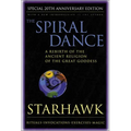 The Spiral Dance: A Rebirth of the Ancient Religion of the Goddess: 20th Anniversary Edition