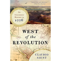 West of the Revolution: An Uncommon History of 1776