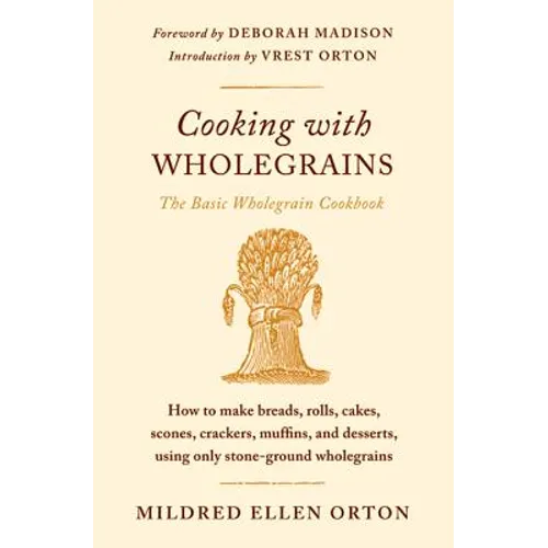 Cooking with Wholegrains: The Basic Wholegrain Cookbook