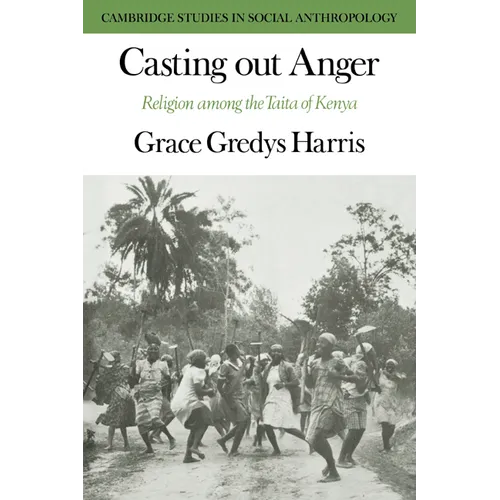 Casting Out Anger: Religion Among the Taita of Kenya