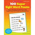 100 Super Sight Word Poems, Grades PreK-1: Easy-To-Read Reproducible Poems That Target & Teach 100 Words from the Dolch List
