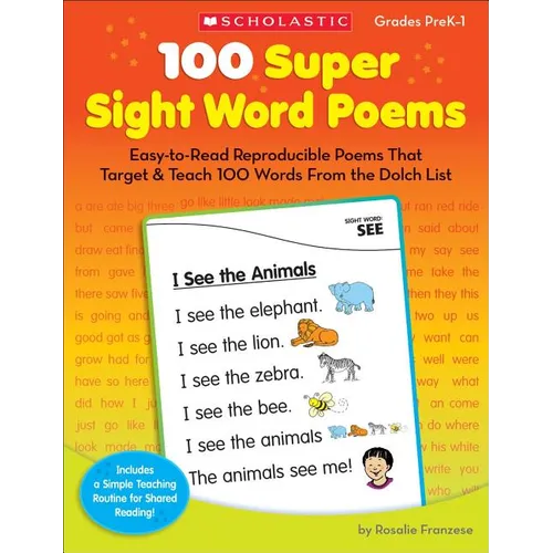 100 Super Sight Word Poems, Grades PreK-1: Easy-To-Read Reproducible Poems That Target & Teach 100 Words from the Dolch List