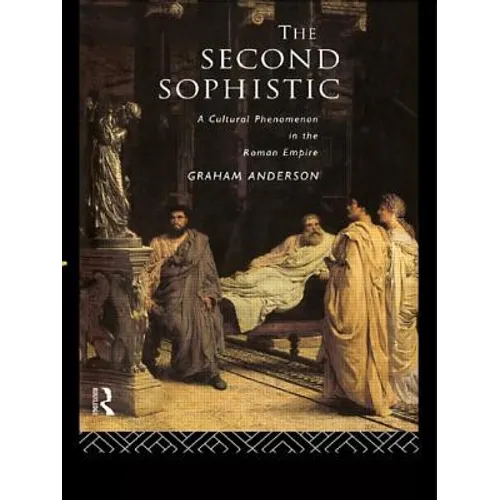 The Second Sophistic: A Cultural Phenomenon in the Roman Empire