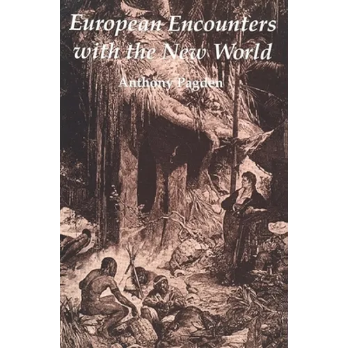 European Encounters with the New World: From Renaissance to Romanticism (Revised)