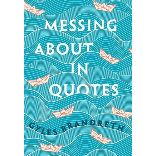 Messing about in Quotes: A Little Oxford Dictionary of Humorous Quotations