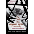 The Death of an American Jewish Community: A Tragedy of Good Intentions
