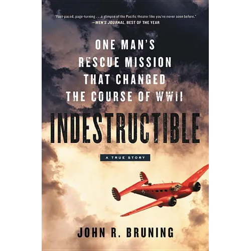 Indestructible: One Man's Rescue Mission That Changed the Course of WWII