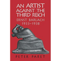 An Artist Against the Third Reich: Ernst Barlach, 1933 1938