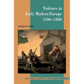Violence in Early Modern Europe 1500 1800