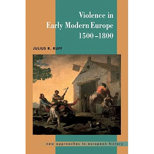 Violence in Early Modern Europe 1500 1800