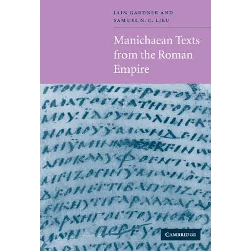 Manichaean Texts from the Roman Empire