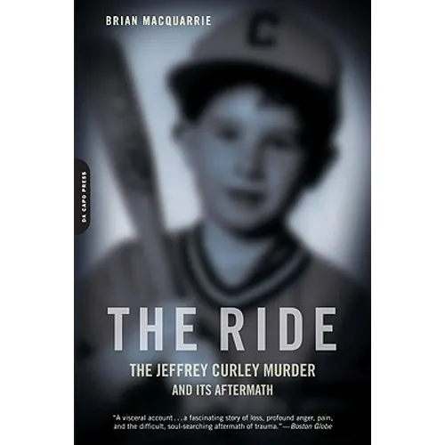 The Ride: The Jeffrey Curley Murder and Its Aftermath