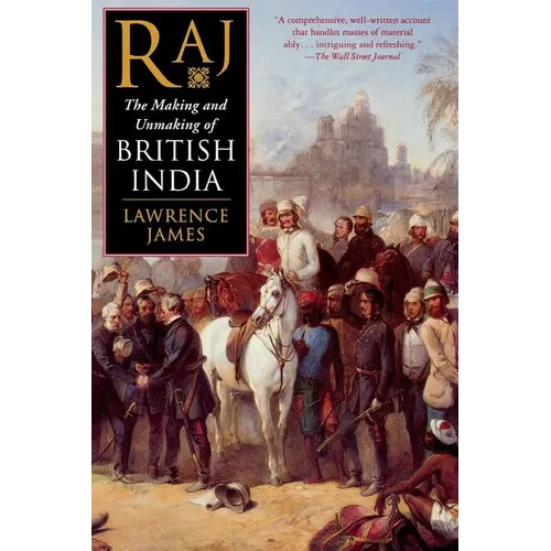 Raj: The Making and Unmaking of British India