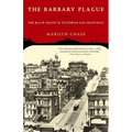 The Barbary Plague: The Black Death in Victorian San Francisco