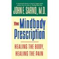 The Mindbody Prescription: Healing the Body, Healing the Pain