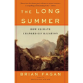 The Long Summer: How Climate Changed Civilization