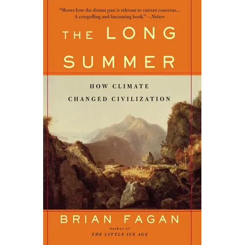 The Long Summer: How Climate Changed Civilization