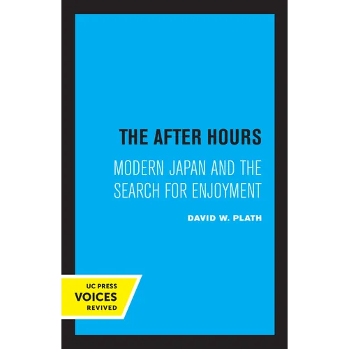 The After Hours: Modern Japan and the Search for Enjoyment