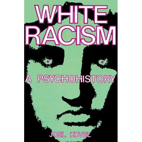 White Racism: A Psychohistory
