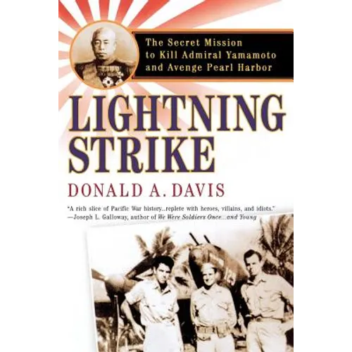 Lightning Strike: The Secret Mission to Kill Admiral Yamamoto and Avenge Pearl Harbor