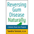 Reversing Gum Disease Naturally: A Holistic Home Care Program