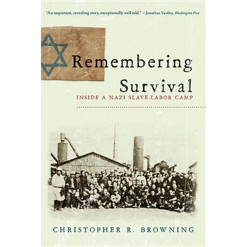 Remembering Survival: Inside a Nazi Slave-Labor Camp