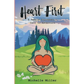 Heart First Book #1: A Female Psychedelic Call to Adventure