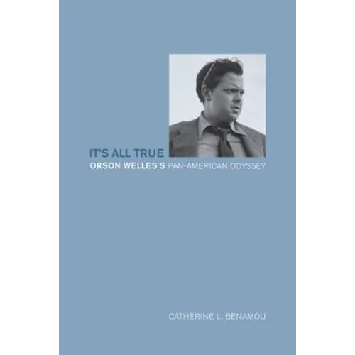 It's All True: Orson Welles's Pan-American Odyssey