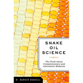 Snake Oil Science: The Truth about Complementary and Alternative Medicine