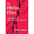 The #Metoo Effect: What Happens When We Believe Women