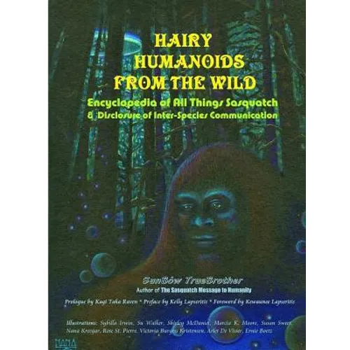Hairy Humanoids from the Wild - Encyclopedia of All Things Sasquatch