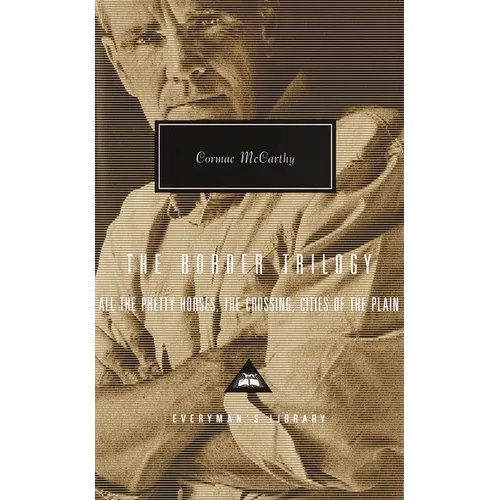 The Border Trilogy: All the Pretty Horses, the Crossing, Cities of the Plain