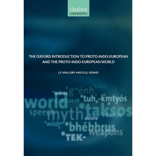 The Oxford Introduction to Proto-Indo-European and the Proto-Indo-European World