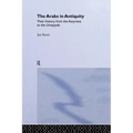 The Arabs in Antiquity: Their History from the Assyrians to the Umayyads
