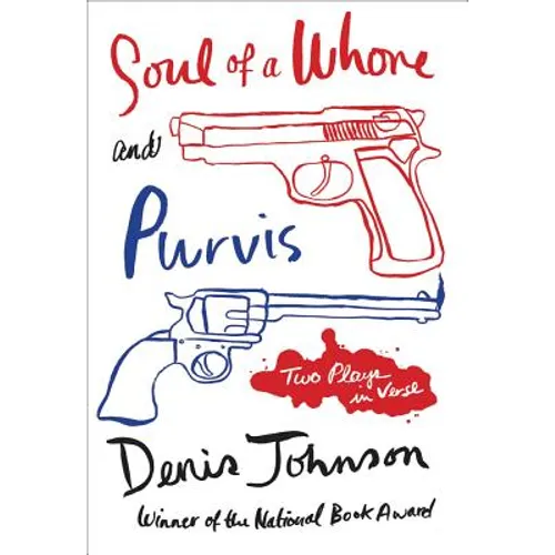 Soul of a Whore and Purvis: Two Plays in Verse