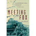 Meeting the Fox: The Allied Invasion of Africa, from Operation Torch to Kasserine Pass to Victory in Tunisia