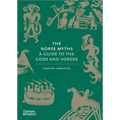 The Norse Myths: A Guide to the Gods and Heroes
