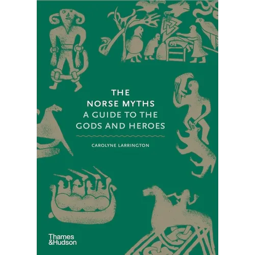 The Norse Myths: A Guide to the Gods and Heroes