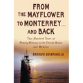 From The Mayflower to Monterrey and Back-Two Hundred Years of Family History in the United States and Mexico