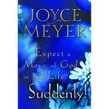 Expect a Move of God in Your Life...Suddenly
